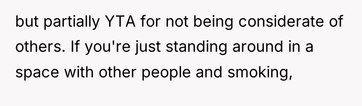 but partially YTA for not being considerate of others. If...