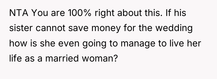 NTA You are 100% right about this. If his sister...