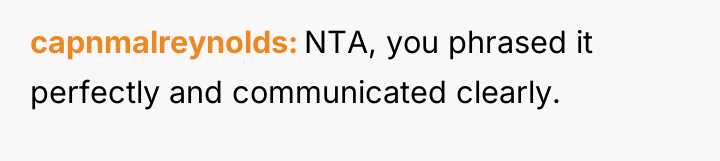 capnmalreynolds NTA, you phrased it perfectly and communicated clearly.