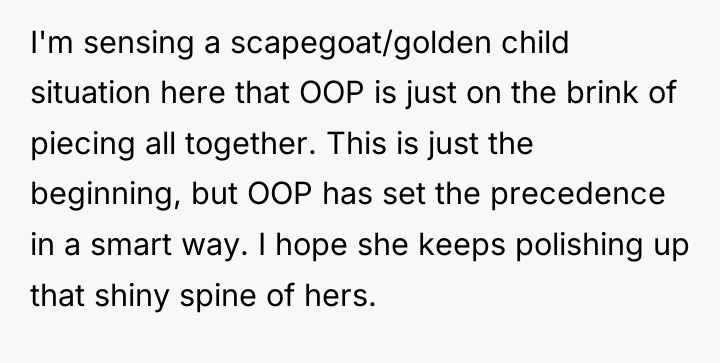 I'm sensing a scapegoat/golden child situation here that OOP is...