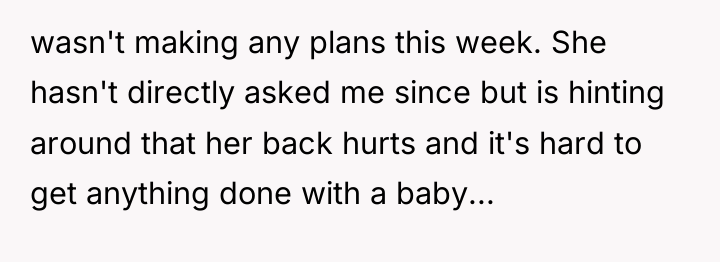 wasn't making any plans this week. She hasn't directly asked...