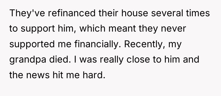 They've refinanced their house several times to support him, which...