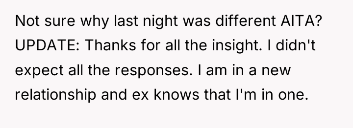 Not sure why last night was different AITA? UPDATE: Thanks...