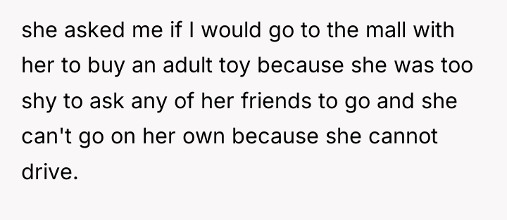 she asked me if I would go to the mall...