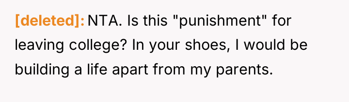 [deleted] NTA. Is this "punishment" for leaving college? In your...