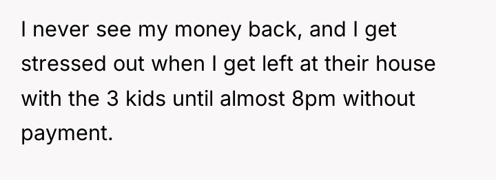 I never see my money back, and I get stressed...