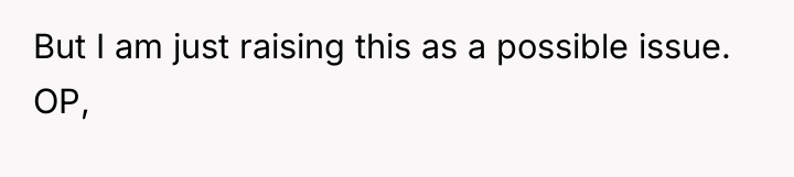 But I am just raising this as a possible issue....