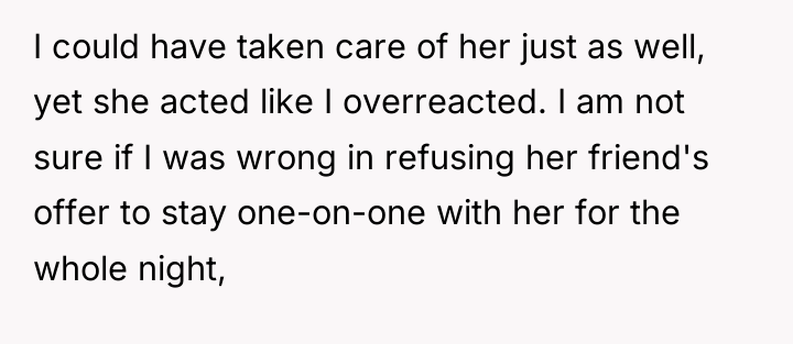 I could have taken care of her just as well,...
