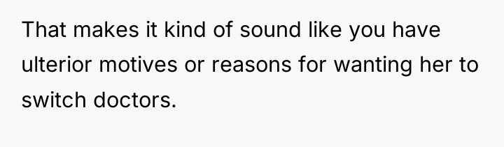 That makes it kind of sound like you have ulterior...