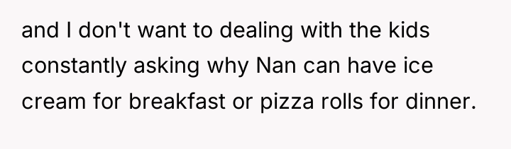 and I don't want to dealing with the kids constantly...
