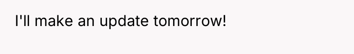 I'll make an update tomorrow!