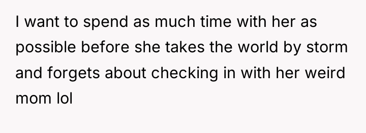 I want to spend as much time with her as...