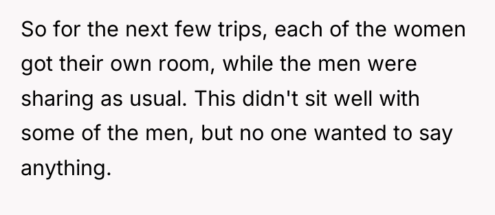 So for the next few trips, each of the women...