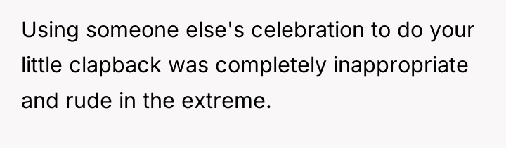 Using someone else's celebration to do your little clapback was...