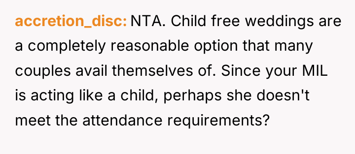accretion_disc NTA. Child free weddings are a completely reasonable option...