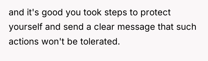 and it's good you took steps to protect yourself and...
