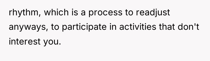 rhythm, which is a process to readjust anyways, to participate...