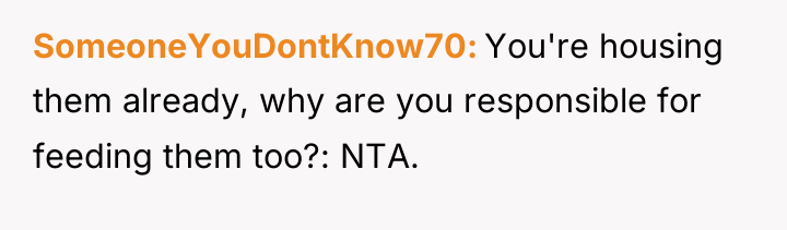 SomeoneYouDontKnow70 You're housing them already, why are you responsible for...