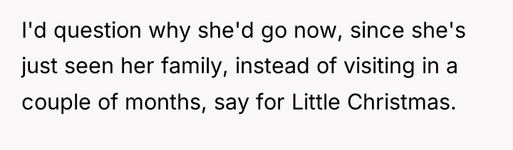 I'd question why she'd go now, since she's just seen...