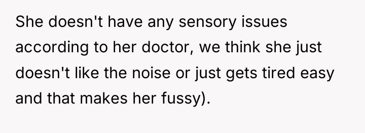 She doesn't have any sensory issues according to her doctor,...
