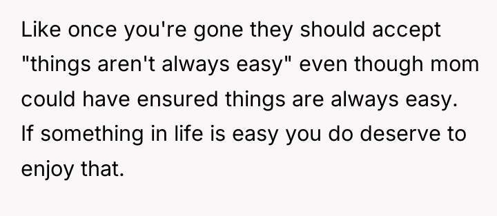 Like once you're gone they should accept "things aren't always...