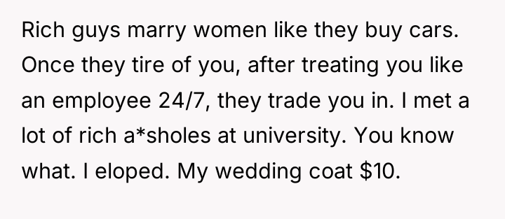 Rich guys marry women like they buy cars. Once they...