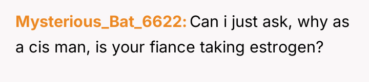Mysterious_Bat_6622 Can i just ask, why as a cis man,...