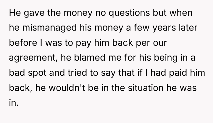He gave the money no questions but when he mismanaged...