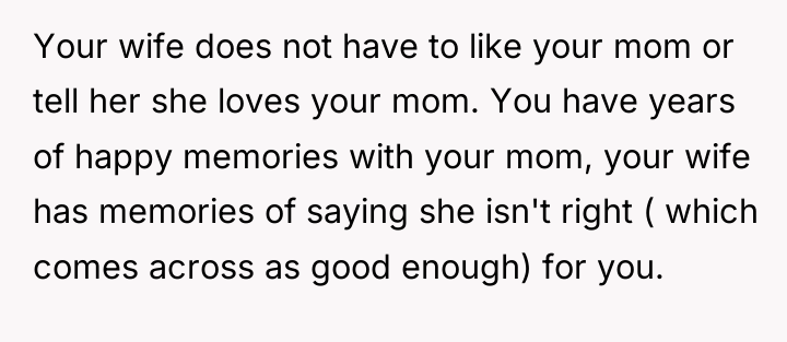 Your wife does not have to like your mom or...