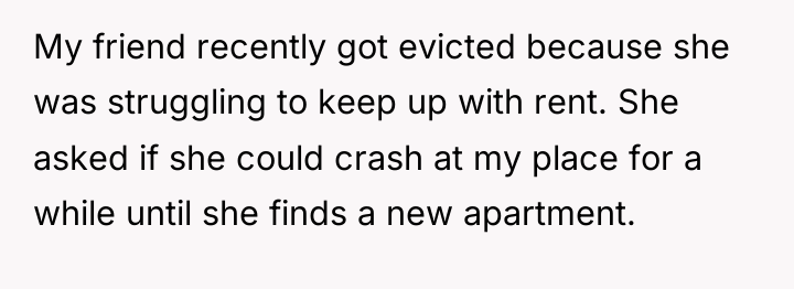 My friend recently got evicted because she was struggling to...