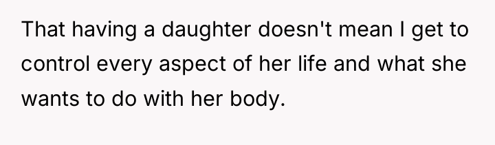 That having a daughter doesn't mean I get to control...