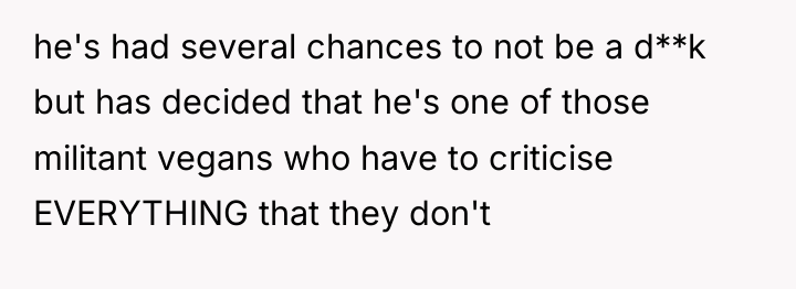 he's had several chances to not be a d**k but...