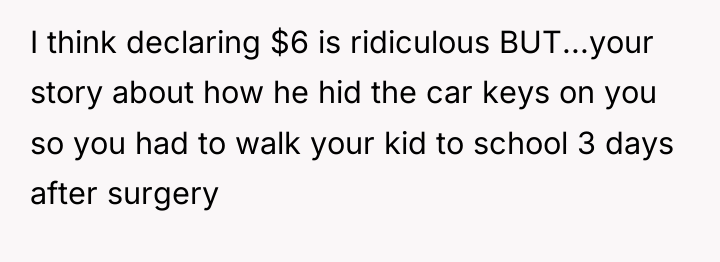 I think declaring $6 is ridiculous BUT...your story about how...