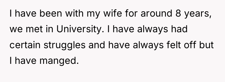 I have been with my wife for around 8 years,...