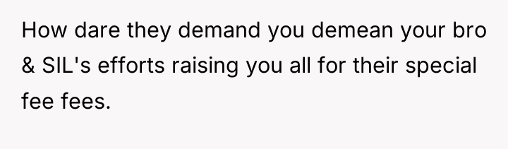 How dare they demand you demean your bro & SIL's...