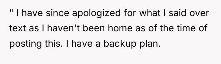 " I have since apologized for what I said over...