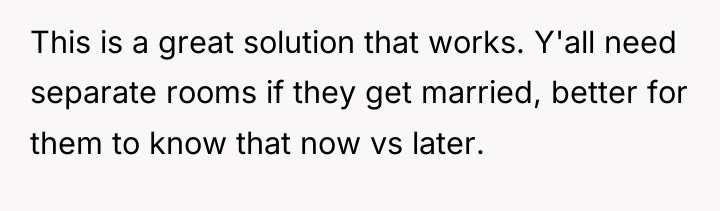 This is a great solution that works. Y'all need separate...