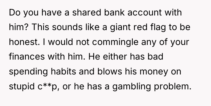 Do you have a shared bank account with him? This...