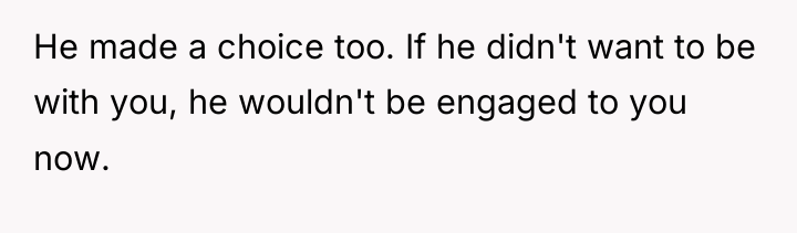 He made a choice too. If he didn't want to...