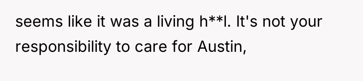 seems like it was a living h**l. It's not your...
