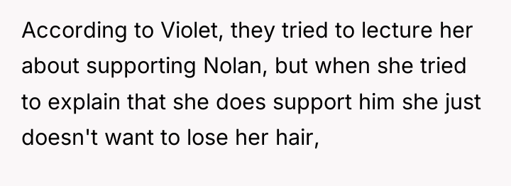 According to Violet, they tried to lecture her about supporting...