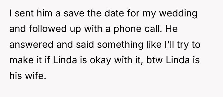 I sent him a save the date for my wedding...