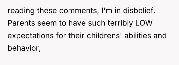 reading these comments, I'm in disbelief. Parents seem to have...
