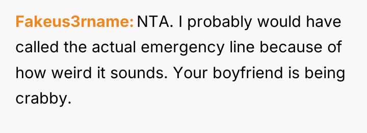 Fakeus3rname NTA. I probably would have called the actual emergency...