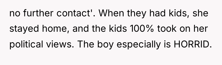 no further contact'. When they had kids, she stayed home,...