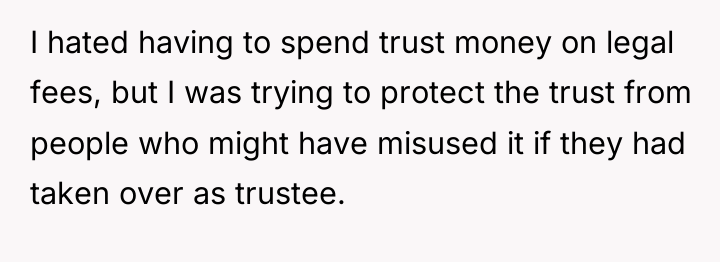 I hated having to spend trust money on legal fees,...