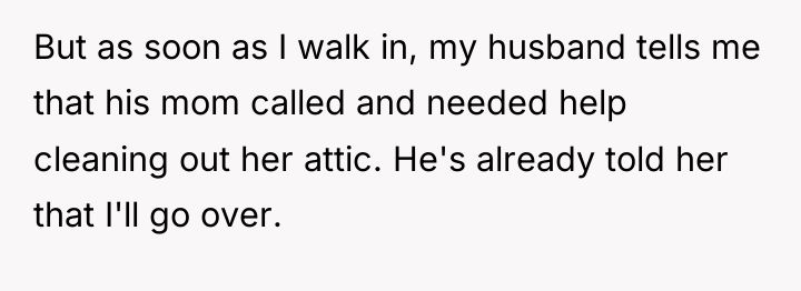 But as soon as I walk in, my husband tells...