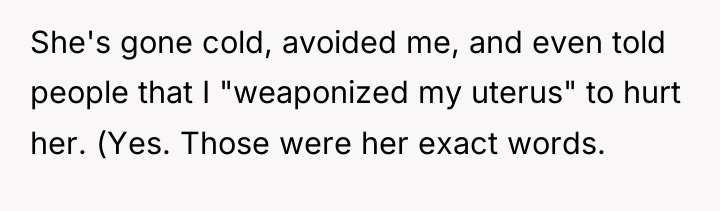 She's gone cold, avoided me, and even told people that...