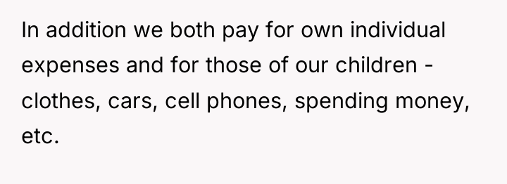 In addition we both pay for own individual expenses and...