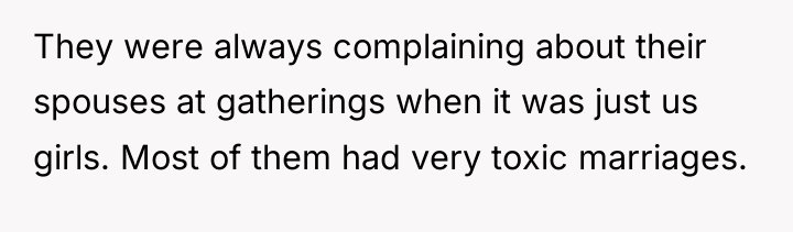 They were always complaining about their spouses at gatherings when...